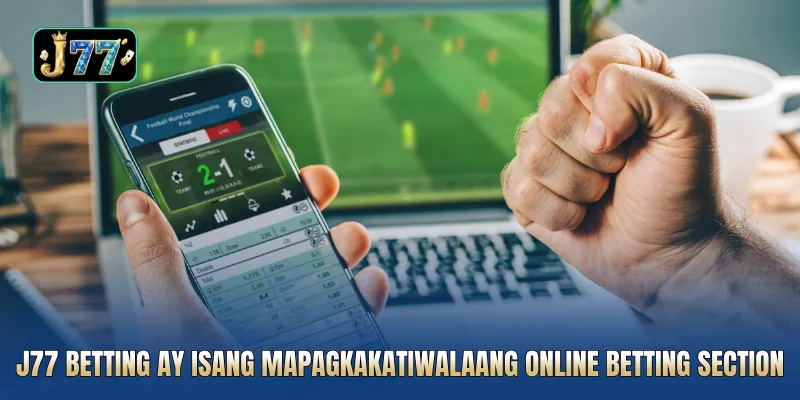 J77 betting ay isang mapagkakatiwalaang online betting section