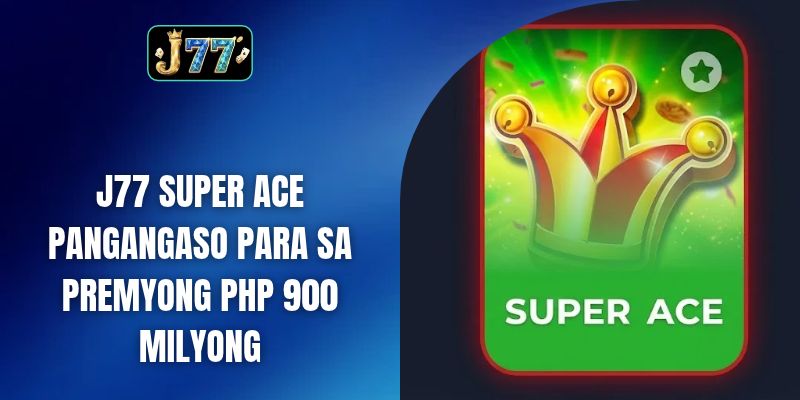 J77 Super Ace