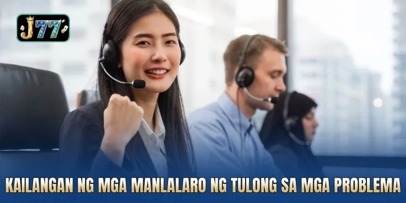 Kailangan ng mga manlalaro ng tulong sa mga problema