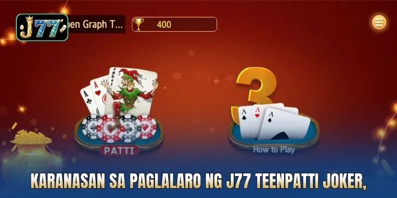 Karanasan sa paglalaro ng J77 TeenPatti Joker