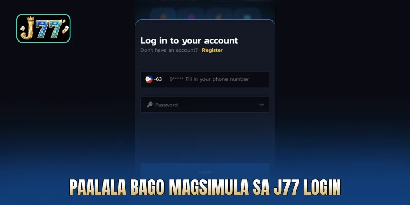 Paalala bago magsimula sa J77 login
