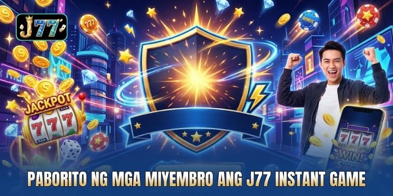 Paborito ng mga miyembro ang J77 Instant Game
