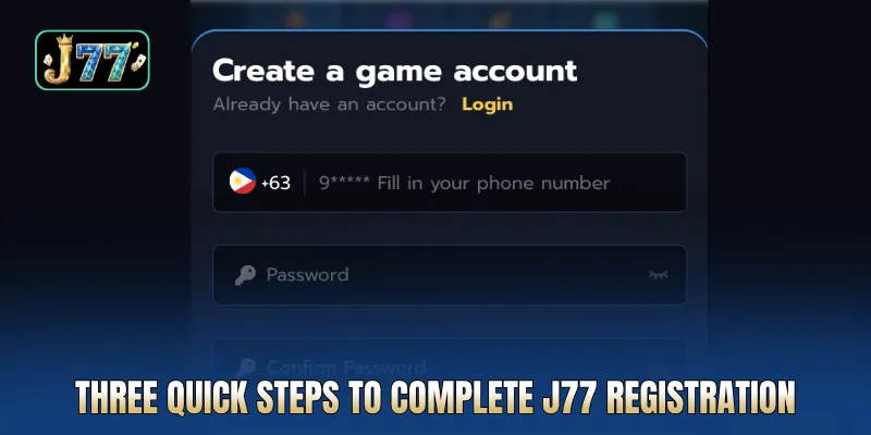 Three quick steps to complete J77 registration